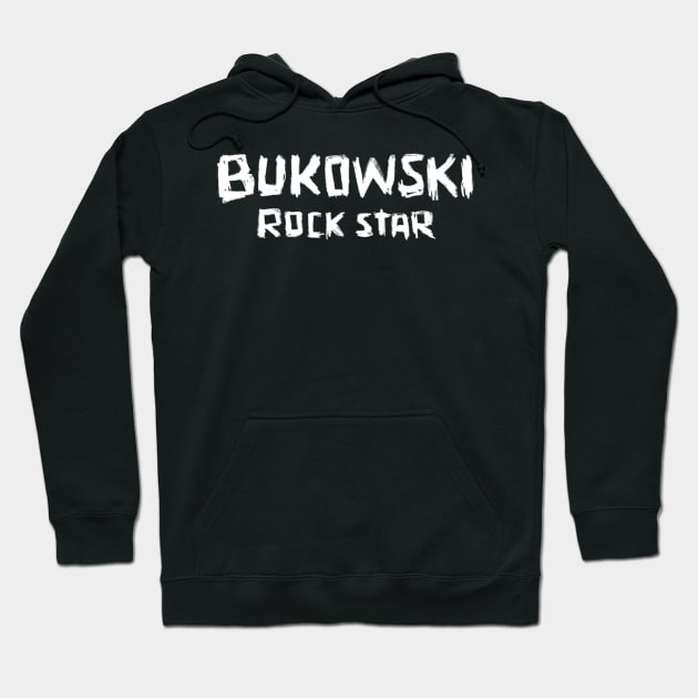 Rock Star: Bukowski Hoodie by badlydrawnbabe